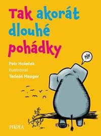 Tak akorát dlouhé pohádky - Holeček Petr 1