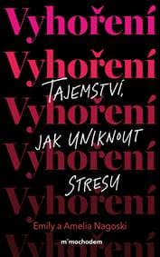 Vyhoření: Tajemství, jak uniknout stresu - Nagoski, Nagoski Amelia Emily 1
