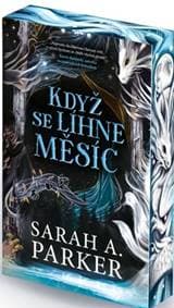 Když se líhne měsíc - Sarah A. Parker 1