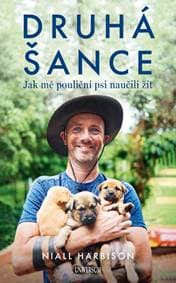 Druhá šance: Jak mě pouliční psi naučili žít - Harbison Niall