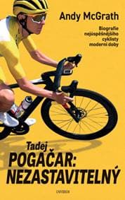Tadej Pogačar Nezastavitelný - Andy McGrath 1