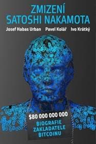Zmizení Satoshi Nakamota - Pavel Kolář, Ivo Krátký, Josef Habas Urban 1