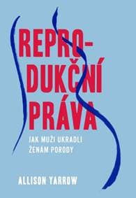 Reprodukční práva - Allison Yarrow 1