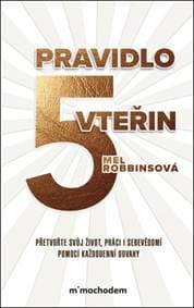 Pravidlo pěti vteřin - Mel Robbins