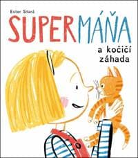 SuperMáňa a kočičí záhada - Ester Stará, Milan Starý 1