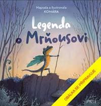 Legenda o Mrňousovi - Ilona Komárková