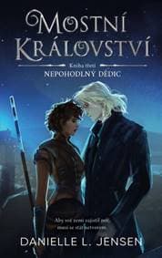 Mostní království Nepohodlný dědic - Danielle L. Jensen