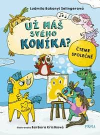 Už máš svého koníka? - Ludmila Bakonyi Selingerová