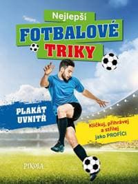 Nejlepší fotbalové triky - autor neuvedený