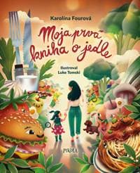 Moja prvá kniha o jedle - Karolína Fourová 1