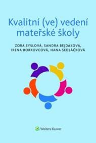 Kvalitní (ve) vedení mateřské školy - Zora Syslová, Irena Borkovcová, Sandra Bejdáková