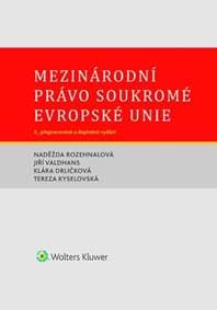 Mezinárodní právo soukromé Evropské unie - Naděžda Rozehnalová, Jiří Valdhans, Tereza Kyselovská, Klára Drličková