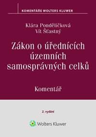 Zákon o úřednících územních samosprávných celků Komentář - Klára Pondělíčková, Vít Šťastný