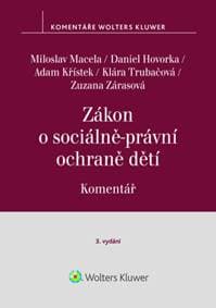 Zákon o sociálně-právní ochraně dětí Komentář - Miloslav Macela, Daniel Hovorka, Adam Křístek, Klára Trubačová, Zuzana Zárasová 1