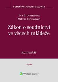 Zákon o soudnictví ve věcech mládeže Komentář - Eva Brucknerová, Milana Hrušáková 1