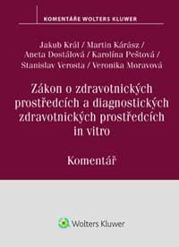 Zákon o zdravotnických prostředcích a diagnostických zdravotnických prostředcích - Jakub Král, Martin Kárász, Aneta Dostálová, Karolína Peštová, Stanislav Veros... 1