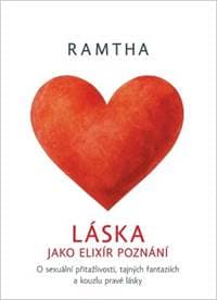 Láska jako elixír poznání - Ramtha 1