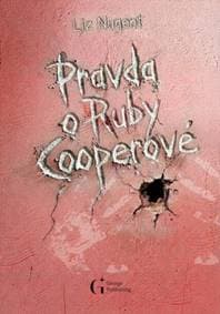 Pravda o Ruby Cooperové - Liz Nugent 1