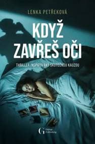 Když zavřeš oči - Lenka Petřeková 1