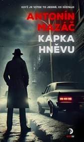Kapka hněvu - Antonín Mazáč 1