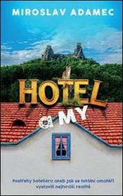 Hotel a my - Miroslav Adamec 1