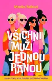 Všichni muži jednou ranou - Monika Hašková 1