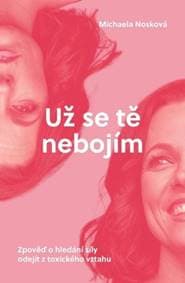 Už se tě nebojím - Michaela Nosková 1