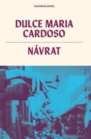Návrat - Dulce Maria Cardoso 1