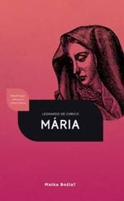 Mária - Matka Božia? - Leonardo De Chirico 1