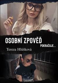 Osobní zpověď pokračuje - Tereza Hlůšková 1