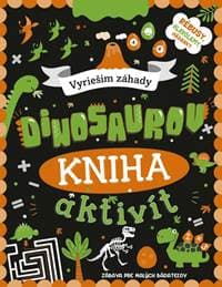 Kniha aktivít: Vyriešim záhady dinosaurov - autor neuvedený
