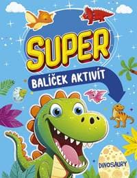 Super balíček aktivít: Dinosaury - autor neuvedený 1