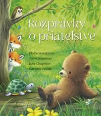 Rozprávky o priateľstve - Freedman, Steve Smallman, Jane Chapman Claire