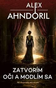 Zatvorím oči a modlím sa - Ahndoril Alex 1