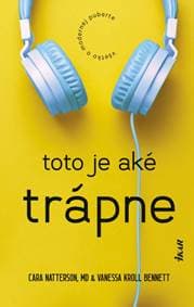Toto je aké trápne: Všetko o modernej puberte - Natterson, Vanessa Kroll Bennett Cara