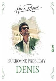 Súkromné problémy: Denis - Repová Hana