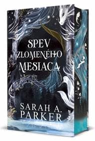 Spev zlomeného mesiaca - Parker Sarah A. 1
