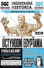 Úctyhodní Egypťania (Hrôzostrašná história) - Terry Deary 1