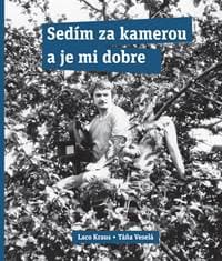 Sedím za kamerou a je mi dobre - Laco Kraus