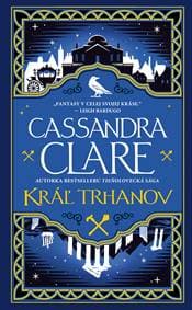 Kráľ trhanov (Kroniky Castellánie 2) - Cassandra Clare