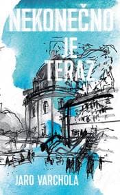 Nekonečno je teraz - Jaroslav Varchola 1
