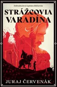Strážcovia Varadína (Dobrodružstvá kapitána Báthoryho 1) - Juraj Červenák 1