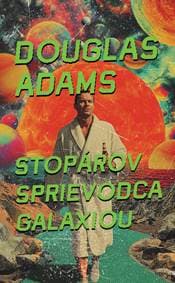 Stopárov sprievodca galaxiou (1) - Douglas Adams 1
