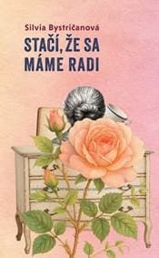 Stačí, že sa máme radi - Silvia Bystričanová 1