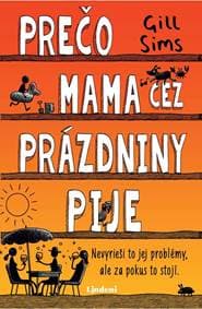 Prečo mama cez prázdniny pije - Gill Sims 1