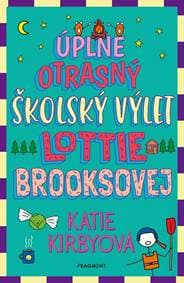 Úplne otrasný školský výlet Lottie Brooksovej - Katie Kirbyová