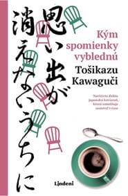 Kým spomienky vyblednú - Tošikazu Kawaguči