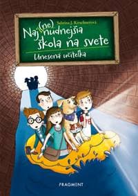 Naj(ne)nudnejšia škola na svete 3 - Unesená učiteľka - Sabrina J. Kirschnerová
