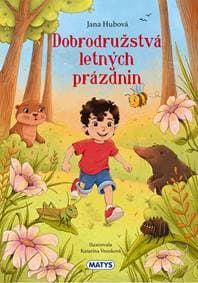 Dobrodružstvá letných prázdnin - Jana Hubová 1