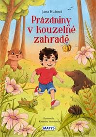 Prázdniny v kouzelné zahradě - Jana Hubová